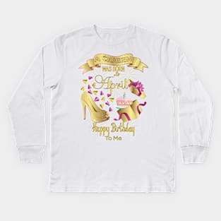 A Queen Was Born In April Happy Birthday To Me Kids Long Sleeve T-Shirt